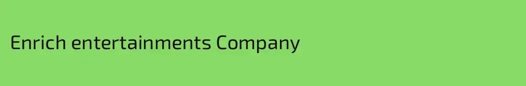 Enrich entertainments Company